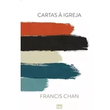 Cartas À Igreja, De Chan, Francis. Editora Associação Religiosa Editora Mundo Cristão,david C Cook, Capa Mole Em Português, 2019