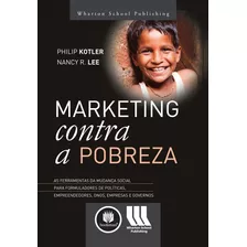 Marketing Contra A Pobreza, De Kotler, Philip. Bookman Companhia Editora Ltda., Capa Mole Em Português, 2010