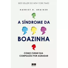 A Síndrome Da Boazinha, De Harriet B. Braiker. Editora Bestseller, Capa Mole, Edição 2012 Em Português, 2019