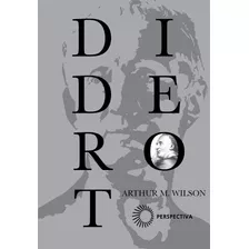 Diderot, De Wilson, Arthur M.. Série Perspectivas Editora Perspectiva Ltda., Capa Mole Em Português, 2012