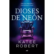 Dioses De Neón (serie Dark Olympus 1), De Robert, Katee. Serie Fuera De Colección Editorial Martínez Roca México, Tapa Blanda En Español, 2022