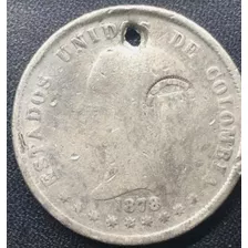 Moneda Resello Colombia Sobre Costa Rica Buena Fecha 1878.