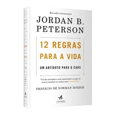 12 Regras Para A Vida. Um Antídoto Para O Caos/peterson Jord