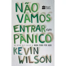Não Vamos Entrar Em Pânico, De Kevin Wilson. Editora Harpercollins, Capa Mole, Edição 1 Em Português, 2023
