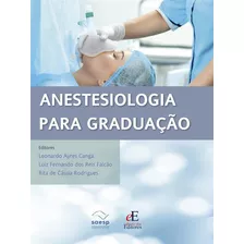 Anestesiologia Para Graduação, De Rita De Cássia Luiz Fernando Dos Reis; Rodrigues. Editora Dos Editores, Capa Mole Em Português