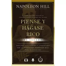 Piense Y Hágase Rico, El Legado, De Napoleon Hill. Editorial Del Fondo, Tapa Blanda, Edición 1 En Español, 2022