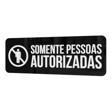 Placa Sinalização Acrílico Somente Pessoas Autorizadas