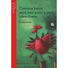 Cuentos Locos Para Leer Poco A Poco - Torre De Papel Roja, De Cinetto, Liliana. Editorial Norma, Tapa Blanda En Español