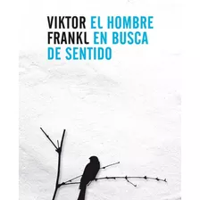 Hombre En Busca De Sentido, El -frankl, Viktor