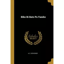 Libro Bibo Bi Bato Pa Yambo - Scrivener, A. E.