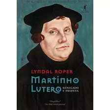 Libro Martinho Lutero De Lyndal Roper Objetiva