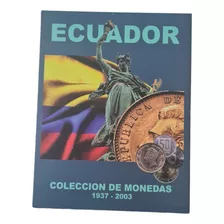 Album Ecuador + Coleccion Monedas De Sucre Y Dolarizacion 