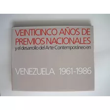 Veinticinco Años De Premios Nacionales Venezuela 1961-1986