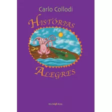 Histórias Alegres, De Collodi, Carlo. Editora Iluminuras Ltda., Capa Mole Em Português, 2000