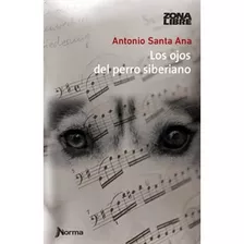 Los Ojos Del Perro Siberiano - Antonio Santa Ana