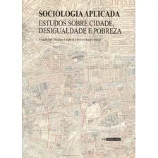 Livro Sociologia Aplicada - Estudos Sobre Cidade, Desigualda