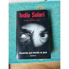 Recuerdos Que Mienten Un Poco Del Indio Solari