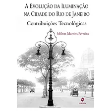 Livro Evolucao Da Iluminacao Na Cidade Do Rio De Janeiro, A