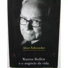 Livro - A Bola De Neve - Warren Buffett E O Negócio Da Vida - Alice Schroeder