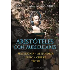 Aristoteles Con Auriculares - Gomez Anuarbe,manuel