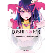 Oshi No Ko, De Aka Akasaka. Serie Oshi No Ko, Vol. 1. Editorial Ivrea, Tapa Blanda, Edición 1.0 En Castellano, 2022