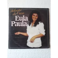 Lp Eula Paula - Seleção De Ouro 1990 Gospel 