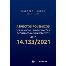 Aspectos Polemicos Sobre A Lei De Licitacoes E Contratos A