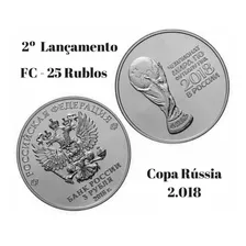 Moeda 25 Rublos-comemorativa Copa Da Rússia 2018 - 2o Lote 