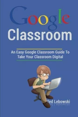 Google Classroom : Ted Lebowski 