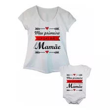 Camiseta E Body Bebê Meu Primeiro Dia Das Mães Roupa Mamãe