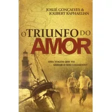 Livro O Triunfo Do Amor - Gonçalves, Josué [2010]
