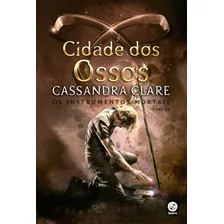 Cidade Dos Ossos (vol.1 Os Instrumentos Mortais - Capa Nova)