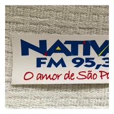Adesivo Rádio Nativa Fm São Paulo Externo Raro Exclusivo