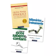 Kit De Livros - Quem Pensa Enriquece + Bilionarios Em Treinamento + O Que Os Ricos Sabem E Não Contam