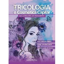 Livro - Tricologia E Cosmética Capilar