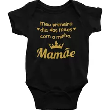 Body Bebê Preto Meu Primeiro Dia Das Mães Dourado Mamãe