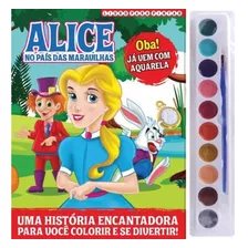 Alice No País Das Maravilhas - Livro Para Pintar - Aquarela 10 Cores