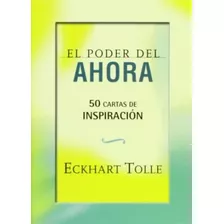 Poder Del Ahora, El. 50 Cartas De Inspiracion - Eckhart Toll