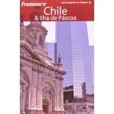 Frommers Chile E Ilha De Pascoa Guia - Alta Books