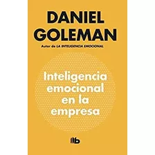Inteligencia Emocional En La Empresa / Daniel Goleman