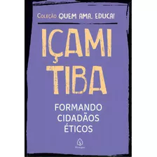 Formando Cidadãos Éticos, De Tiba, Içami. Editora Principis, Capa Mole Em Português