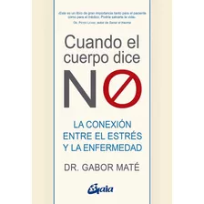 Libro Cuando El Cuerpo Dice No - Dr. Gabor Maté - Gaia