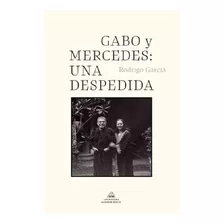 Gabo Y Mercedes: Una Despedida - García, Rodrigo