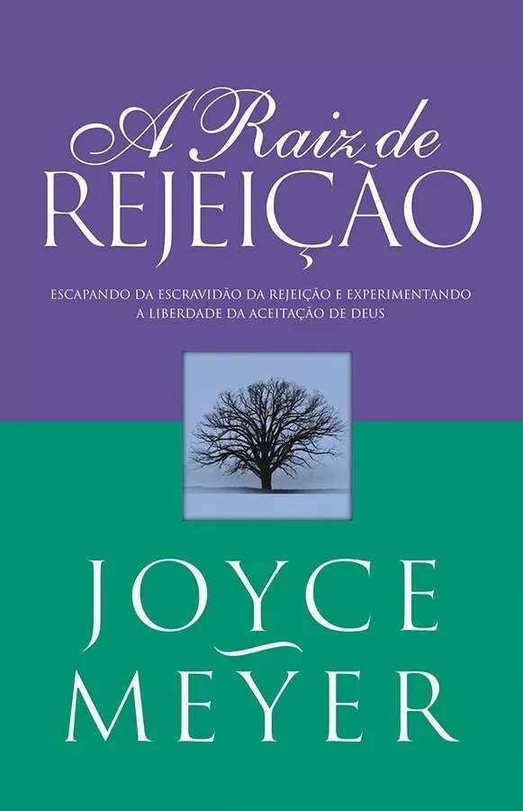 A Raiz De Rejeição - Joyce Meyer 