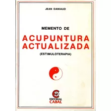 Memento De Acupuntura Actualizada, De Daniaud Jean. Editorial Cabal, Tapa Blanda En Español, 1981