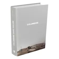 Columbine, De Cullen, Dave. Editora Darkside Entretenimento Ltda Epp, Capa Dura Em Português, 2019