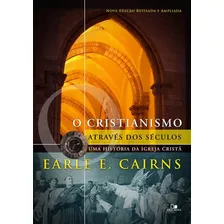 Livro O Cristianismo Através Dos Séculos