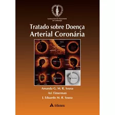 Tratado Sobre Doença Arterial Coronária, De Sousa, Amanda G. M. R.. Editora Atheneu Ltda, Capa Dura Em Português, 2017