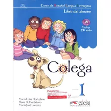 Colega 1 - Libro Del Alumno + Ejercicios + Cd Audio, De Hortelano, Maria Luisa. Editora Distribuidores Associados De Livros S.a., Capa Mole Em Español, 2009
