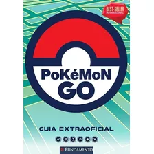 Pokémon Go: Guia Extraoficial